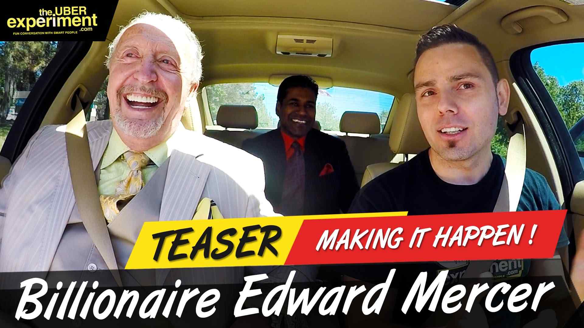 MAKING IT HAPPEN - Billionaire Edward Mercer & Anil R. on The UBER Experiment Reality Talk Show