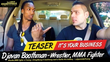 IT'S YOUR BUSINESS - Wrestler, MMA Fighter DJAY BOOTHMAN Rides The UBER Experiment Reality Talk Show